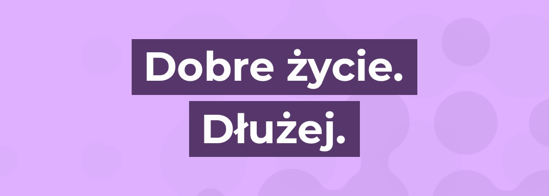 banner z hasłem Dobre życie dłużej